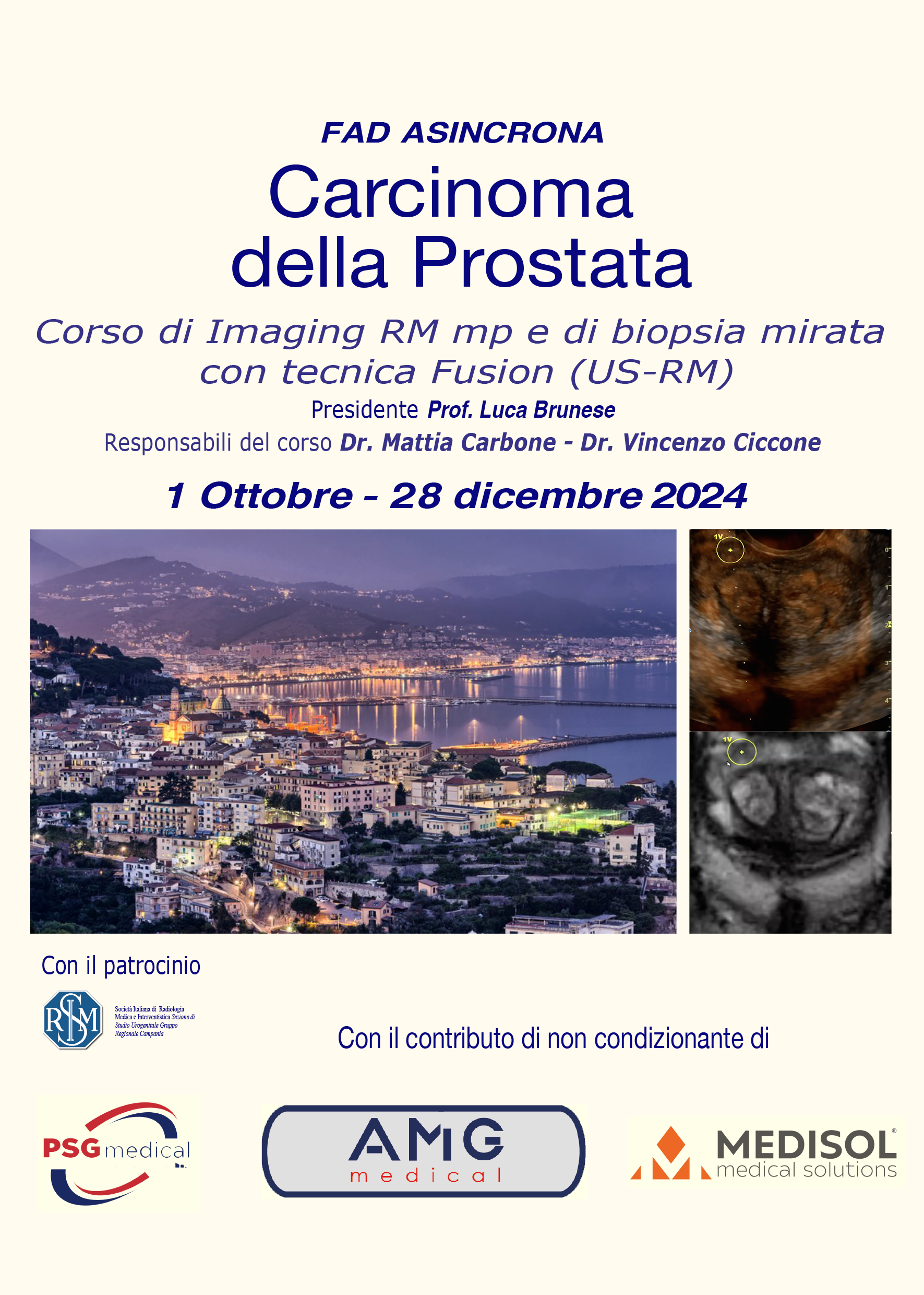 CARCINOMA DELLA PROSTATA CORSO DI IMAGING RM MP E DI BIOPSIA MIRATA CON TECNICA FUSION (US-RM)