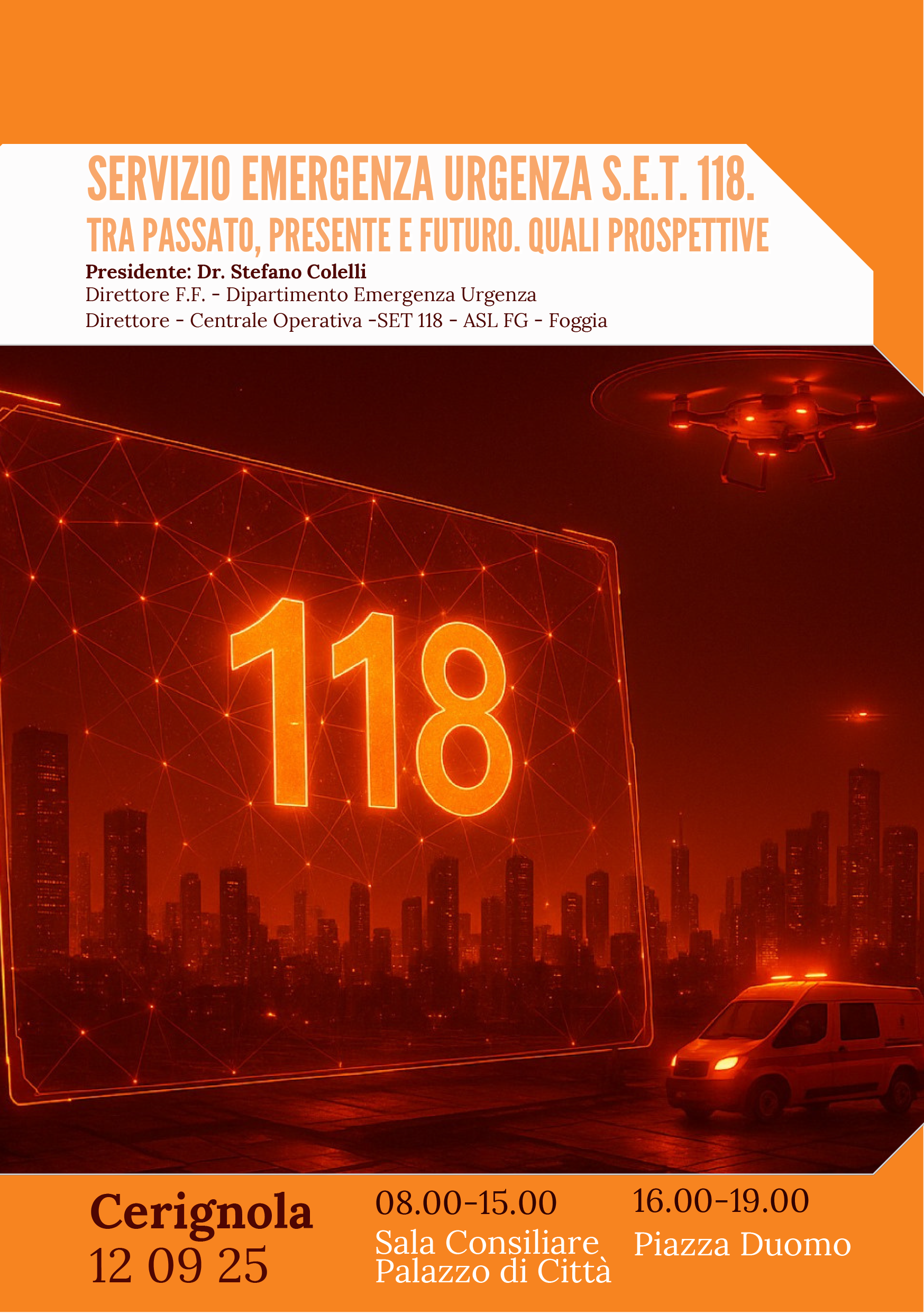 3^ EDIZIONE: CONVEGNO CON SIMULAZIONE EVENTO “SERVIZIO EMERGENZA URGENZA S.E.T. 118. TRA PASSATO, PRESENTE E FUTURO QUALI PROSPETTIVE”