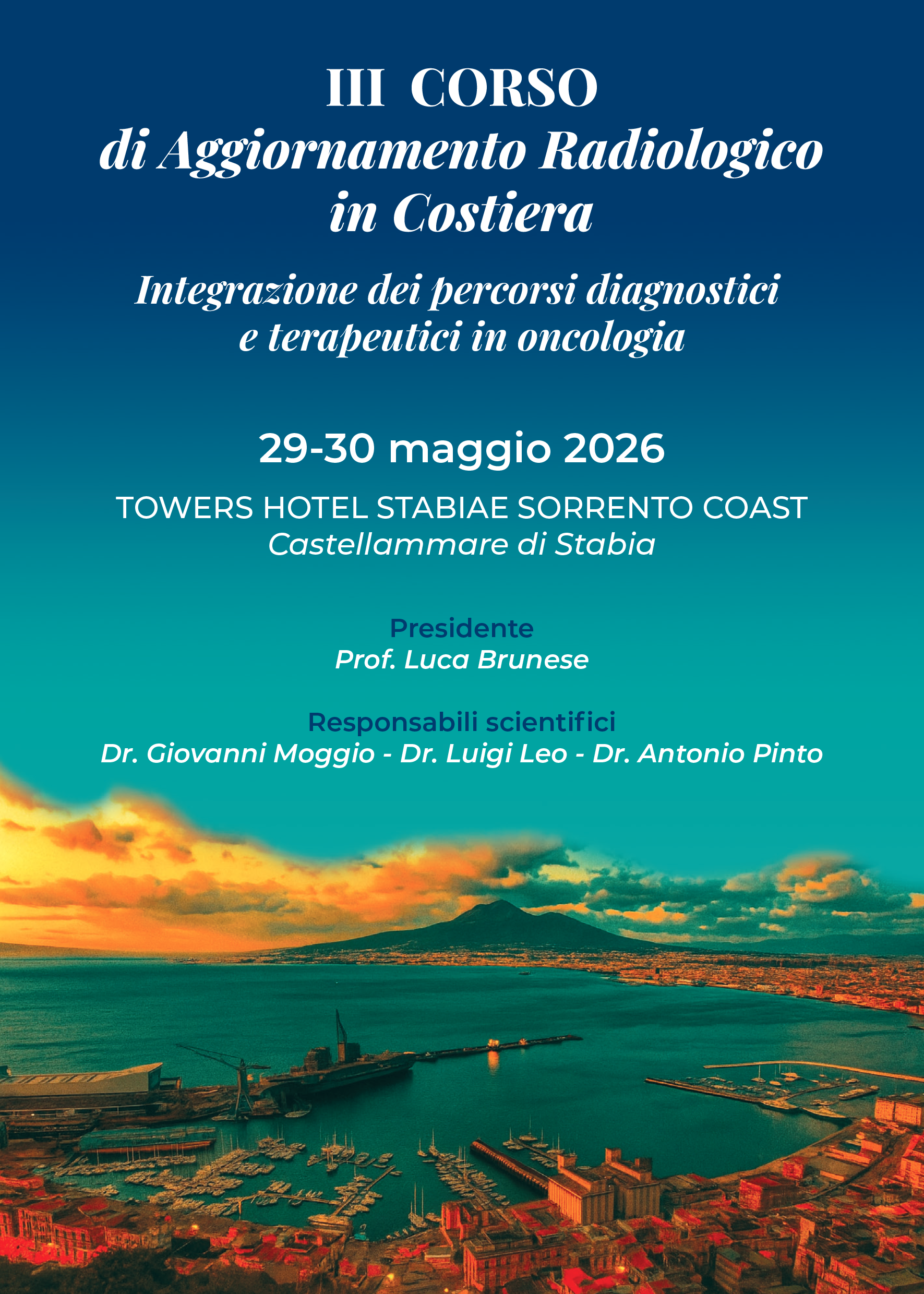 III CORSO DI AGGIORNAMENTO RADIOLOGICO IN COSTIERA INTEGRAZIONE DEI PERCORSI DIAGNOSTICI E TERAPEUTICI IN ONCOLOGIA